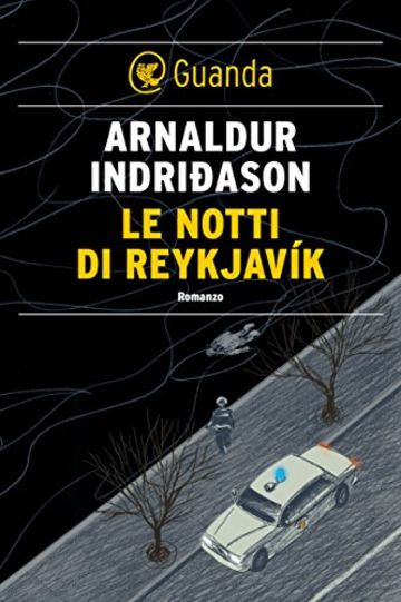Le notti di Reykjavík: Un'indagine per l'agente Erlendur Sveinsson (Guanda Noir)